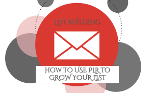 How to Use PLR to Grow Your List